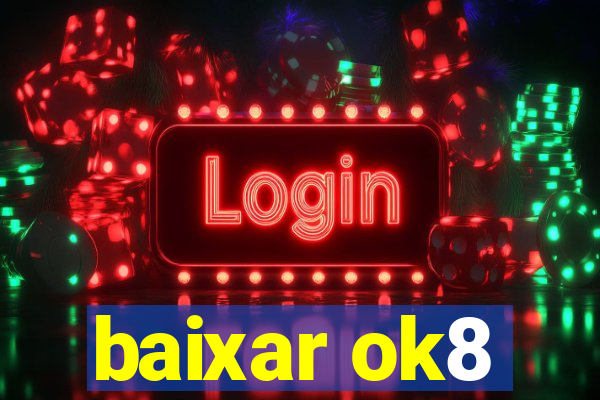 baixar ok8